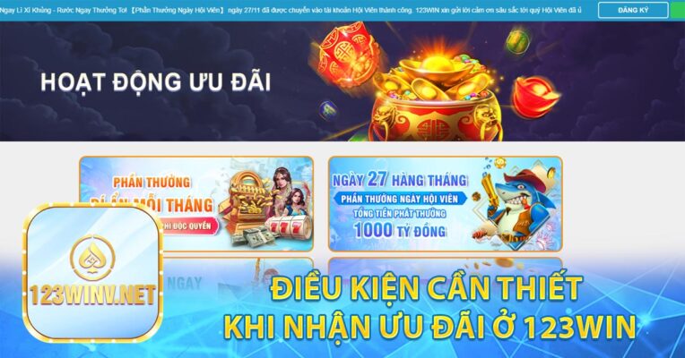 Điều kiện cần thiết khi nhận ưu đãi ở 123win