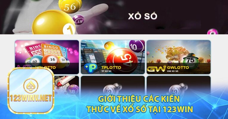 Giới Thiệu Các Kiến Thức Về Xổ Số Tại 123win