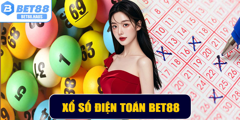 Xổ Số Điện Toán BET88 – Dự đoán nhanh, trúng lớn mỗi ngày