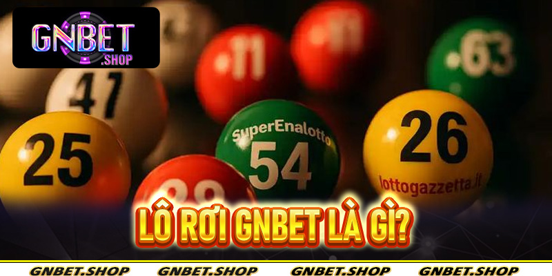 Lô Rơi Gnbet là gì?
