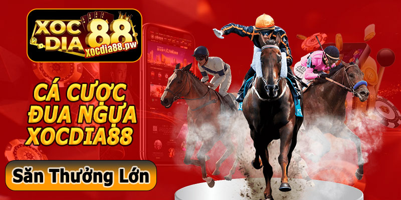 Tham Gia Cá Cược Đua Ngựa Xocdia88 – Săn Thưởng Lớn Mỗi Pha Về Đích